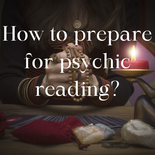 How to prepare for psychic reading?