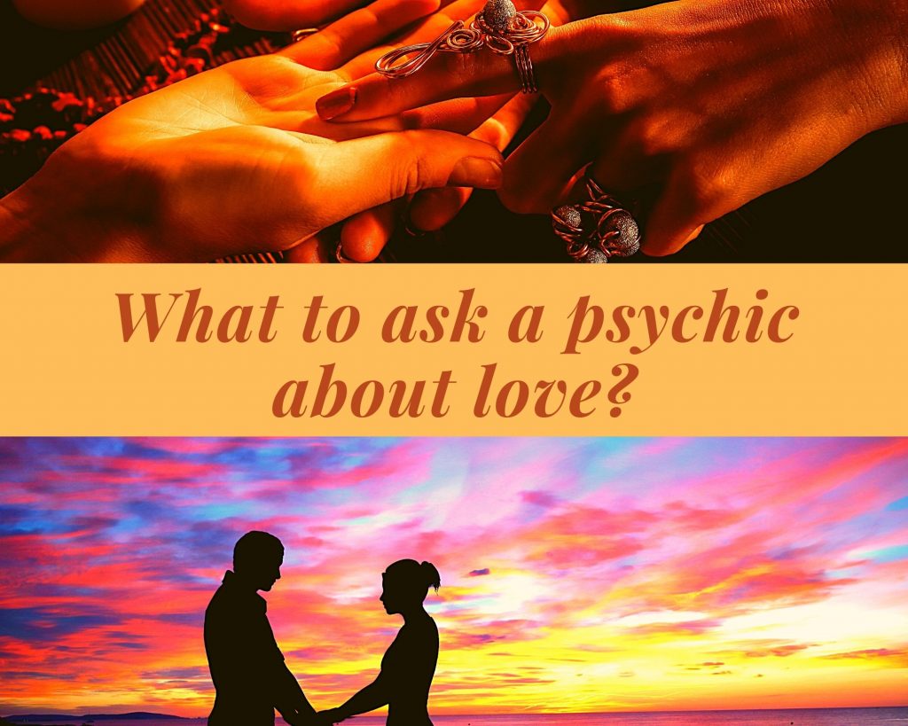 What to ask a psychic about love?