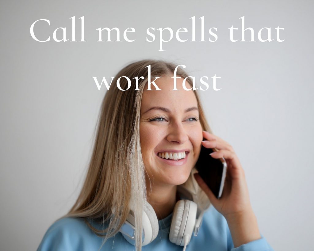 call me spells that work fast