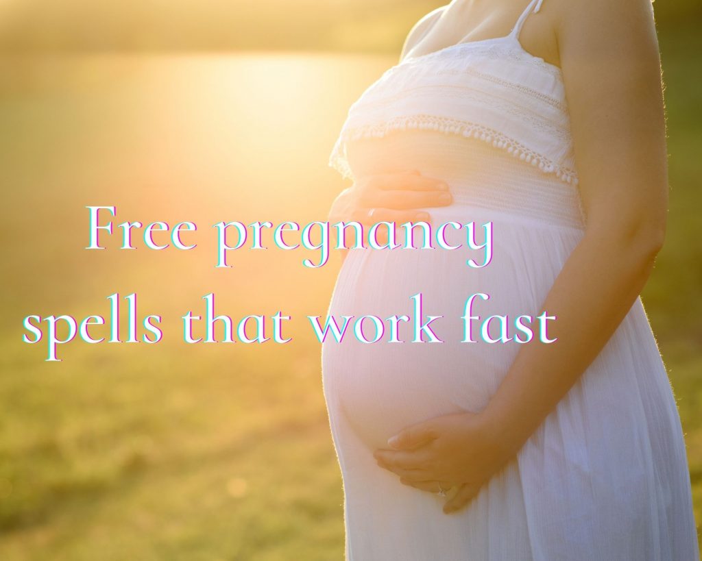 free pregnancy spells that work fast