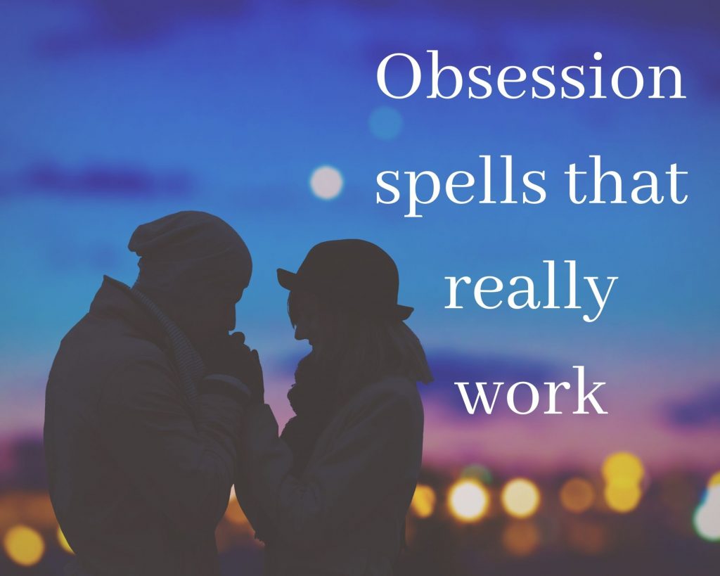 obsession spells that really work
