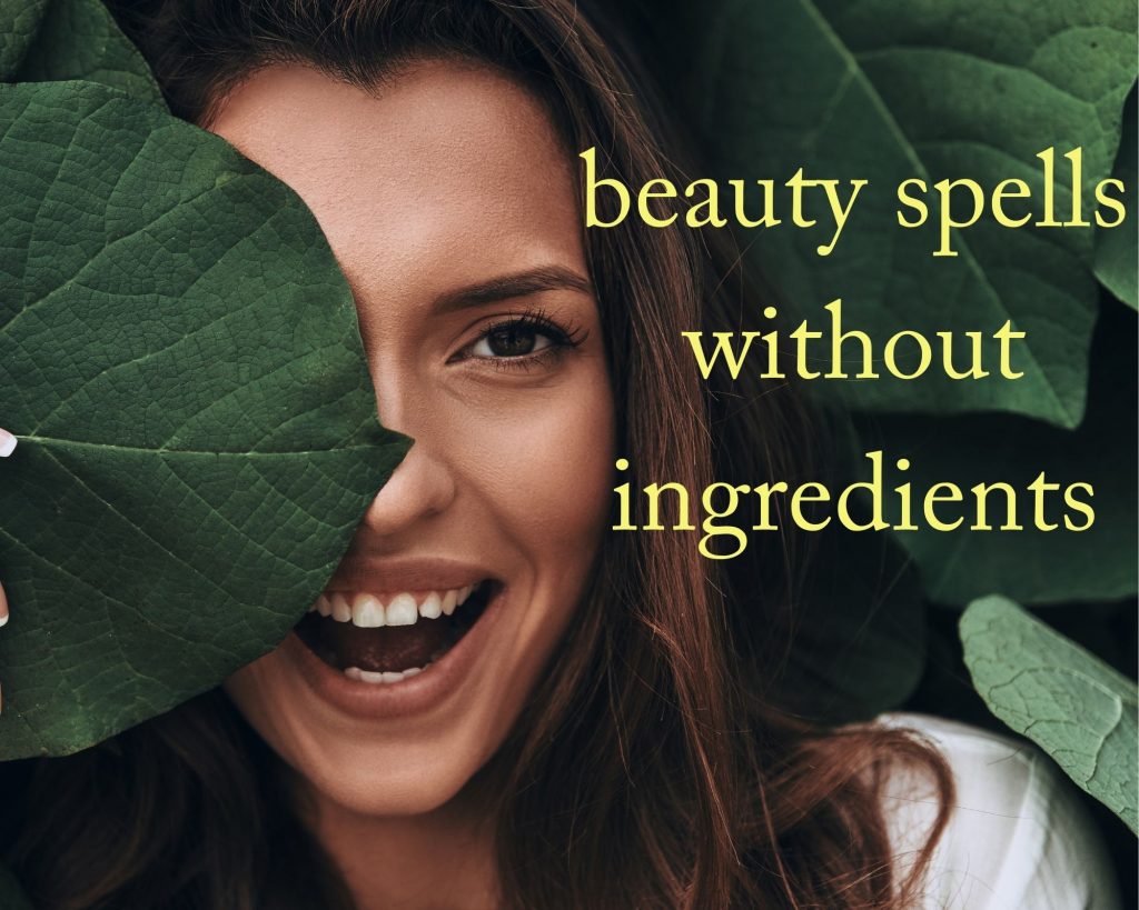 beauty spells without ingredients