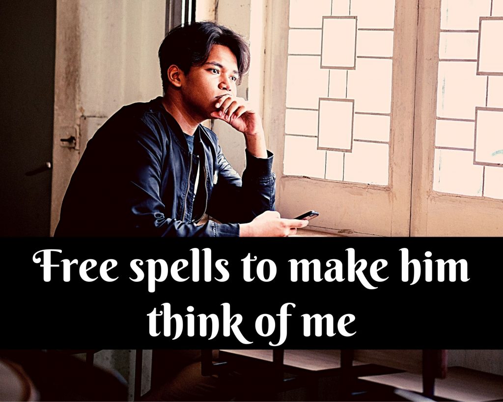 free spells to make him think of me
