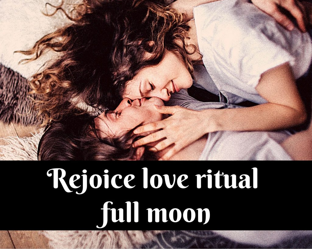 rejoice love ritual full moon