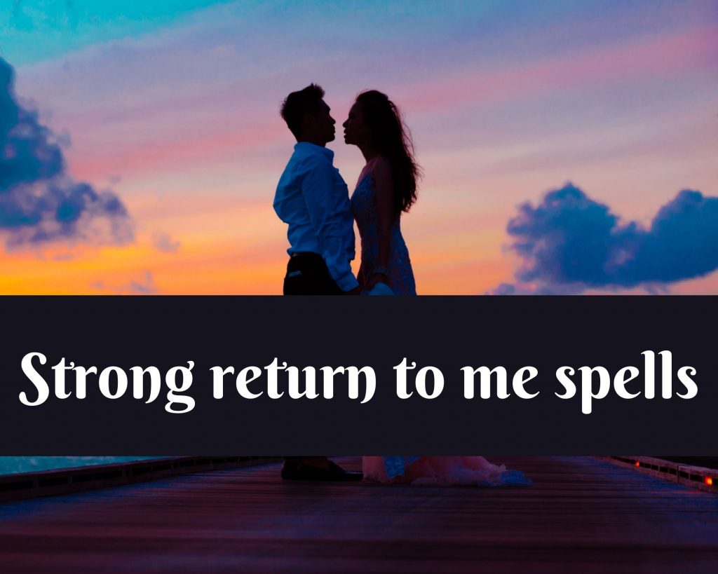 strong return to me spell