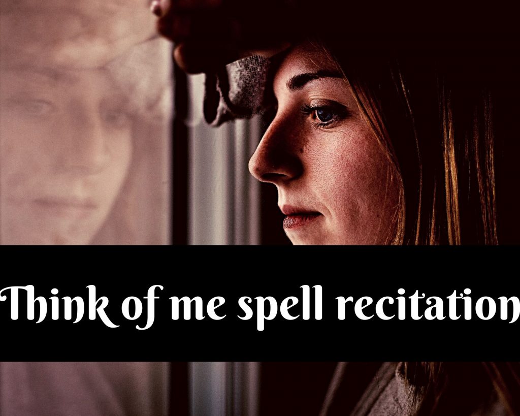 think of me spells recitation