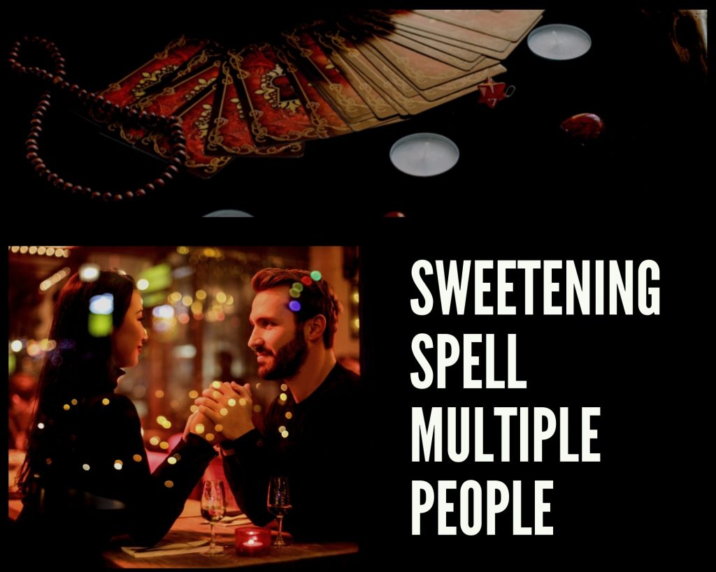 sweetening spell multiple people