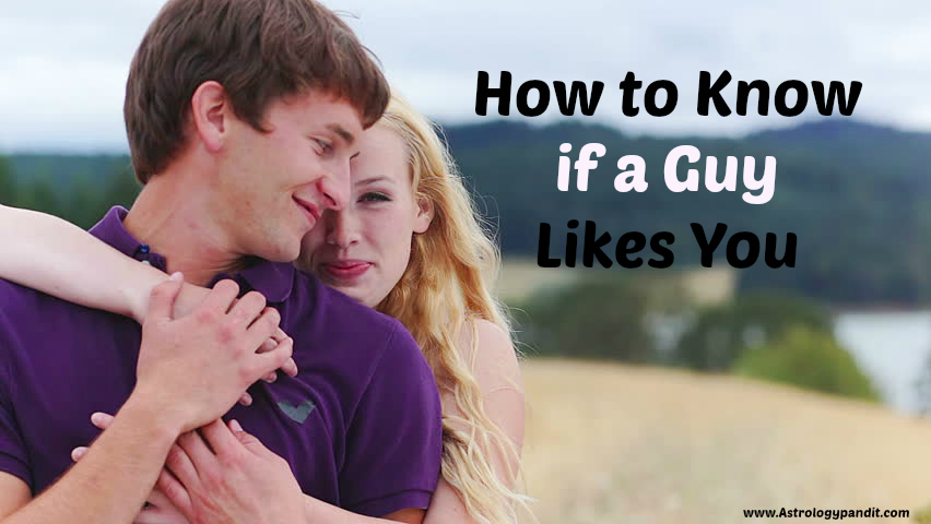 How to Know if a Guy Likes You