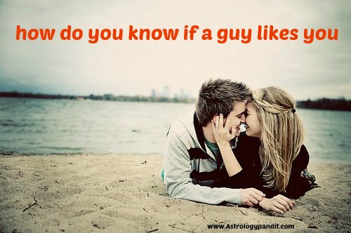 how do you know if a guy likes you