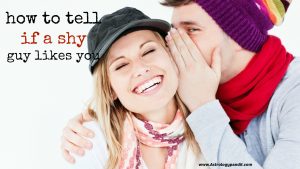 how to tell if a shy guy likes you