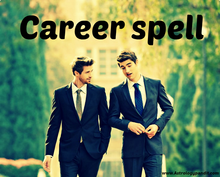 career spell get a psychic help you in career spell for future